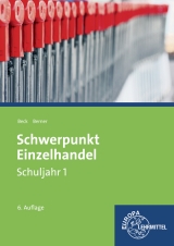 Schwerpunkt Einzelhandel Schuljahr 1 - Lernfelder 1-5, 11, 15 - Berner, Steffen