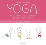 YOGA: Die kleine Erleuchtung für zwischendurch - Emma Silverman