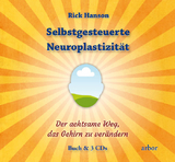 Selbstgesteuerte Neuroplastizität - Rick Hanson