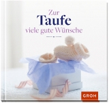 Zur Taufe viele gute Wünsche - Erath, Irmgard