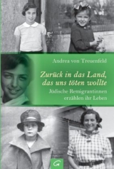 Zurück in das Land, das uns töten wollte - Andrea von Treuenfeld