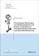 Psychosoziale Belastungen von Medizinstudenten und Ärzten und Ansätze zur berufsspezifischen Prävention und Gesundheitsförderung - Edgar Voltmer