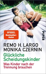 Glückliche Scheidungskinder - Remo H. Largo, Monika Czernin