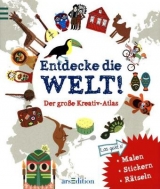 Entdecke die Welt! Der große Kreativ-Atlas