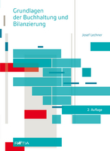 Grundlagen der Buchhaltung und Bilanzierung - Lechner, Josef