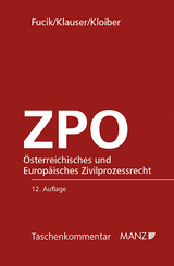 Österreichisches und Europäisches Zivilprozessrecht - ZPO - Fucik, Robert; Klauser, Alexander; Kloiber, Barbara