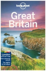 Lonely Planet Great Britain - Lonely Planet; Wilson, Neil; Berry, Oliver; Di Duca, Marc; Dixon, Belinda