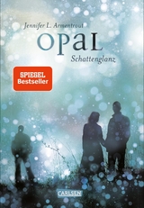 Obsidian, Band 3: Opal. Schattenglanz - Jennifer L. Armentrout