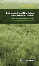 Todesangst und Überleben nach extremer Gewalt - Marlene Pfaffenzeller