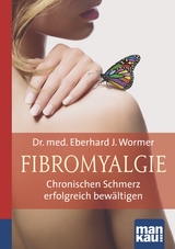 Fibromyalgie. Kompakt-Ratgeber - Eberhard J. Wormer