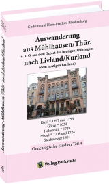 Auswanderung aus Mühlhausen/Thür. u. a. O. aus dem Gebiet des heutigen Thüringens nach Livland/Kurland (dem heutigen Lettland) - Band 4 von 4 - Hans-Joachim Blankenburg, Gudrun Blankenburg