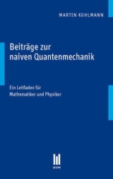 Beiträge zur naiven Quantenmechanik - Kohlmann, Martin