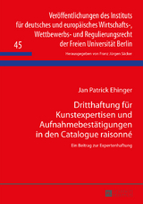 Dritthaftung für Kunstexpertisen und Aufnahmebestätigungen in den Catalogue raisonné - Patrick Ehinger