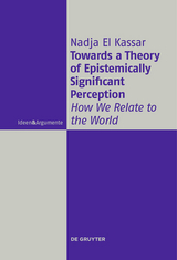 Towards a Theory of Epistemically Significant Perception - Nadja El Kassar