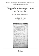 Die gelehrte Korrespondenz der Brüder Pez - Manuela Mayer, Ines Peper, Thomas Wallnig, Patrick Fiska, Thomas Stockinger