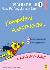 Kompetent Aufsteigen Mathematik 1 - Für Prüfungen üben - Günther Wagner, Helga Wagner