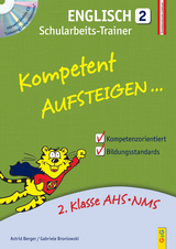 Kompetent Aufsteigen Englisch 2 - Schularbeits-Trainer mit CD - Broniowski, Gabriele; Berger, Astrid