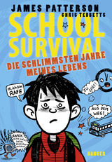 School Survival - Die schlimmsten Jahre meines Lebens - James Patterson, Chris Tebbetts