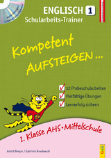 Kompetent Aufsteigen Englisch 1 - Schularbeits-Trainer mit CD - Astrid Berger, Gabriele Broniowski