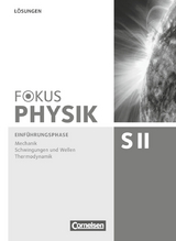 Fokus Physik Sekundarstufe II - Zu den Ausgaben A und C - Einführungsphase - Jochen Dörr, Stefan Burzin, Lutz-Helmut Schön, Bardo Diehl, Ralf Böhlemann, Roger Erb, Peter Becker