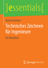 Technisches Zeichnen für Ingenieure - Bernd Schröder