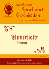 Heitere Sprichwort-Geschichten für Senioren mit Demenz. Unverhofft kommt oft … und viele weitere Geschichten für Senioren rund um bekannte Sprichwörter. Beliebt und bewährt bei Demenz - Linus Paul