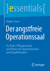 Der angstfreie Operationssaal - Holger Sauer