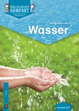 Wasser – Klasse 3/4 - Dominique Lurz