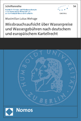 Missbrauchsaufsicht über Wasserpreise und Wassergebühren nach deutschem und europäischem Kartellrecht - Maximilian Lukas Wehage