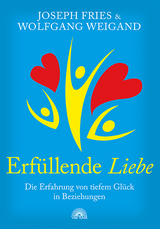 Erfüllende Liebe - Joseph Fries, Wolfgang Weigand