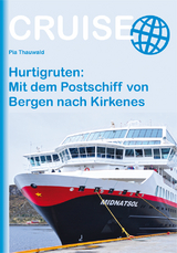 Hurtigruten: Mit dem Postschiff von Bergen nach Kirkenes - Pia Thauwald