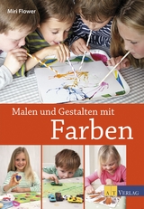 Malen und Gestalten mit Farben - Miri Flower