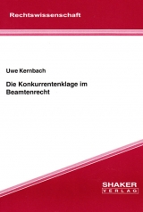 Die Konkurrentenklage im Beamtenrecht - Uwe Kernbach