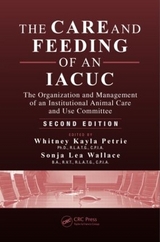 The Care and Feeding of an IACUC - Petrie, Whitney Kayla; Wallace, Sonja Lea