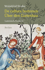 De cultura hortorum / Über den Gartenbau. Lateinisch/Deutsch -  Walahfrid Strabo