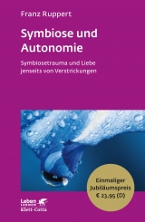 Symbiose und Autonomie - Franz Ruppert