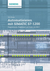 Automatisieren mit SIMATIC S7-1200 - Berger, Hans