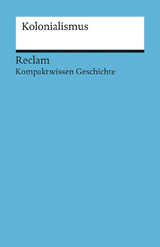 Kolonialismus. (Kompaktwissen Geschichte) - Bernd-Stefan Grewe, Thomas Lange