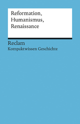 Reformation, Humanismus, Renaissance. (Kompaktwissen Geschichte) - Klaus Pfitzer