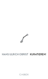 Kuratieren! - Hans Ulrich Obrist