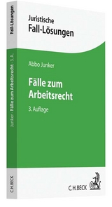 Fälle zum Arbeitsrecht - Junker, Abbo