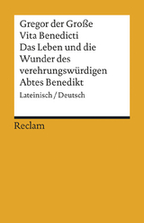 Vita Benedicti / Das Leben und die Wunder des verehrungswürdigen Abtes Benedikt -  Gregor der Große