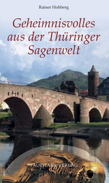 Geheimnisvolles aus der Thüringer Sagenwelt - Rainer Hohberg