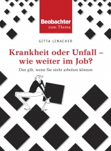 Krankheit oder Unfall - wie weiter im Job? - Gitta Limacher