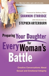 Preparing your Daughter for Every Woman's Battle - Ethridge, Shannon; Arterburn, Stephen