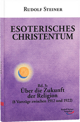 Esoterisches Christentum - Rudolf Steiner