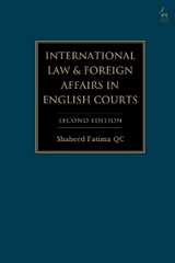 International Law and Foreign Affairs in English Courts - KC, Shaheed Fatima, KC