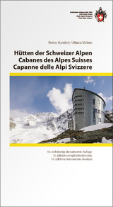 Hütten der Schweizer Alpen / Cabanes des Alpes Suisse / Capanne delle Alpi Svizzere - Marco Kundert