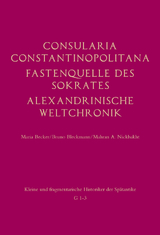 Consularia Constantinopolitana und verwandte Quellen - Maria Becker, Bruno Bleckmann, Mehran A. Nickbakht, Jonathan Groß