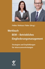 Werkbuch BEM - Betriebliches Eingliederungsmanagement - Werner Feldes, Mathilde Niehaus, Ulrich Faber